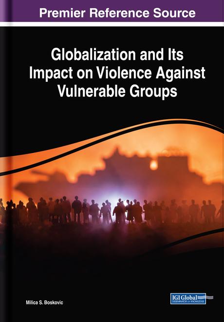 Globalization and Its Impact on Violence Against Vulnerable Groups by Milica S. Boskovic