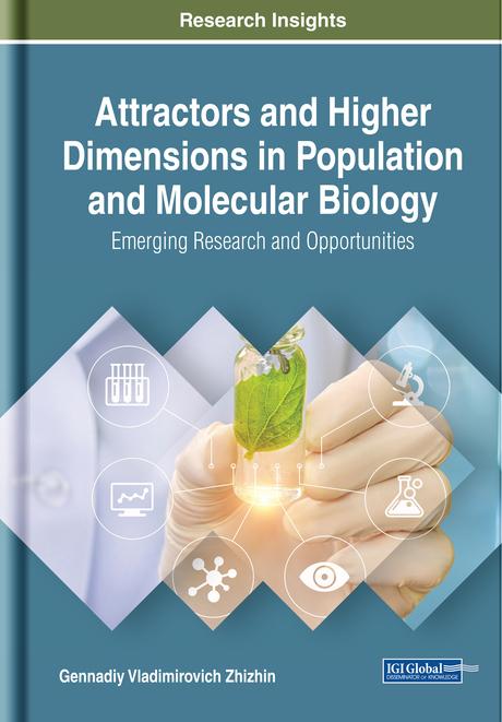 Attractors and Higher Dimensions in Population and Molecular Biology: Emerging Research and Opportunities by Gennadiy Vladimirovich Zhizhin