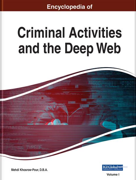 Encyclopedia of Criminal Activities and the Deep Web by Mehdi Khosrow-Pour, D.B.A.