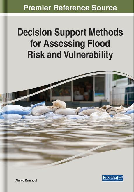 Decision Support Methods for Assessing Flood Risk and Vulnerability by Ahmed Karmaoui
