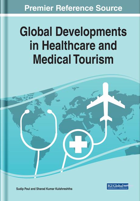 Global Developments in Healthcare and Medical Tourism by Sharad Kumar Kulshreshtha, Sudip Paul