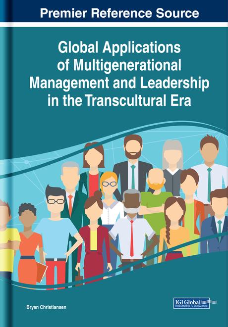 Global Applications of Multigenerational Management and Leadership in the Transcultural Era by Bryan Christiansen