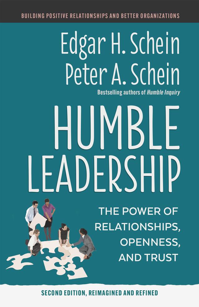 Humble Leadership, Second Edition by Edgar H. Schein, Peter A. Schein