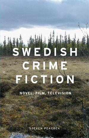 Swedish crime fiction by Steven Peacock