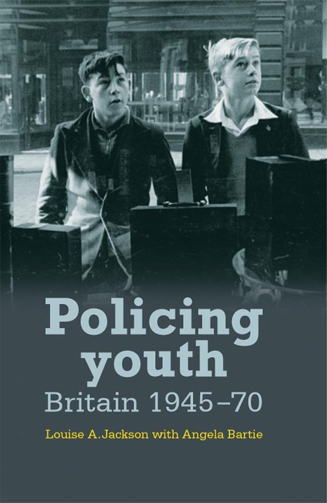 Policing youth by Angela Bartie, Louise Jackson
