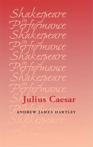 Julius Caesar by Andrew Hartley