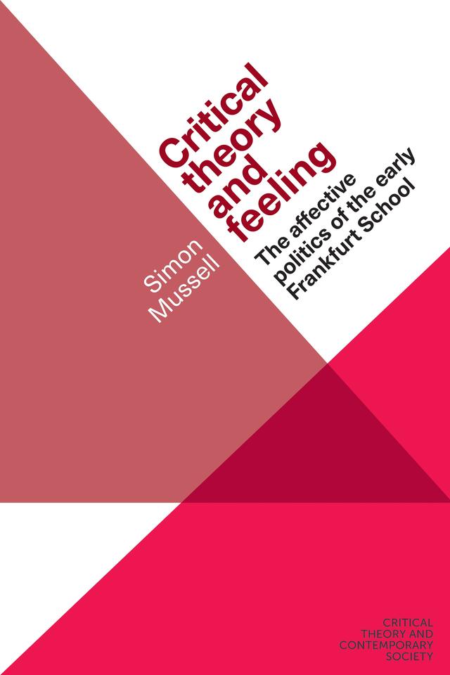 Critical theory and feeling by Simon Mussell