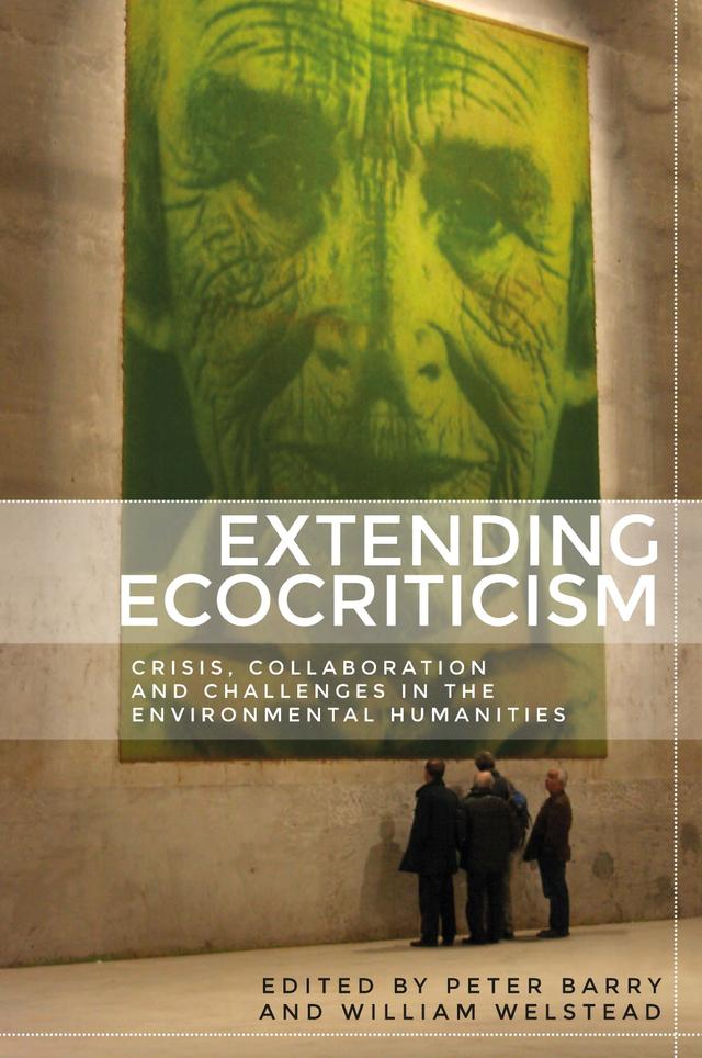 Extending ecocriticism by Peter Barry, William Welstead
