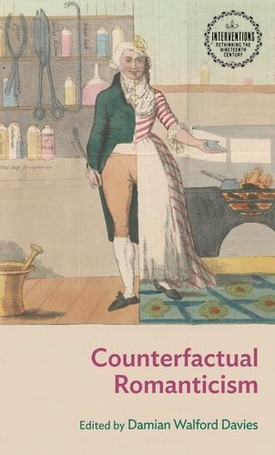Counterfactual Romanticism by Damian Walford Davies