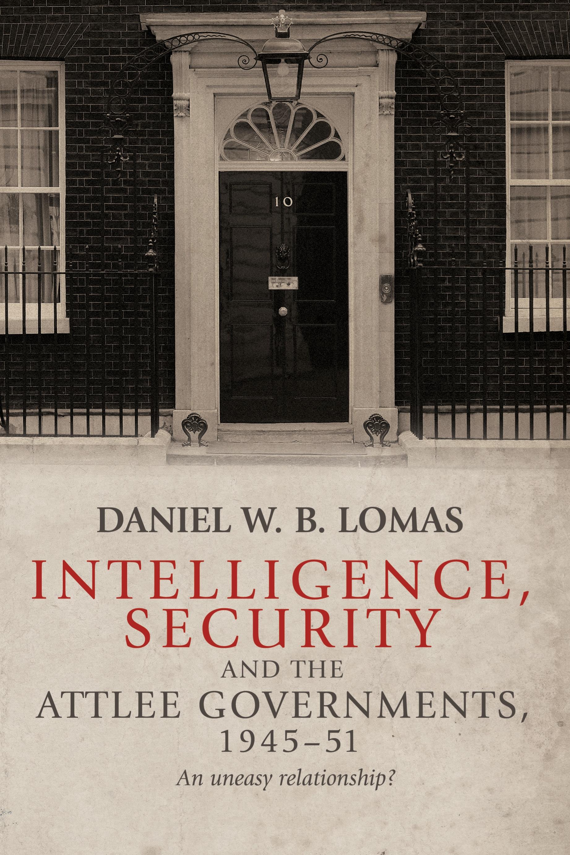 Intelligence, security and the Attlee governments, 1945–51