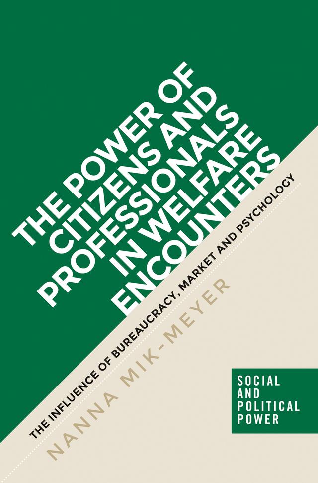 The power of citizens and professionals in welfare encounters by Nanna Mik-Meyer