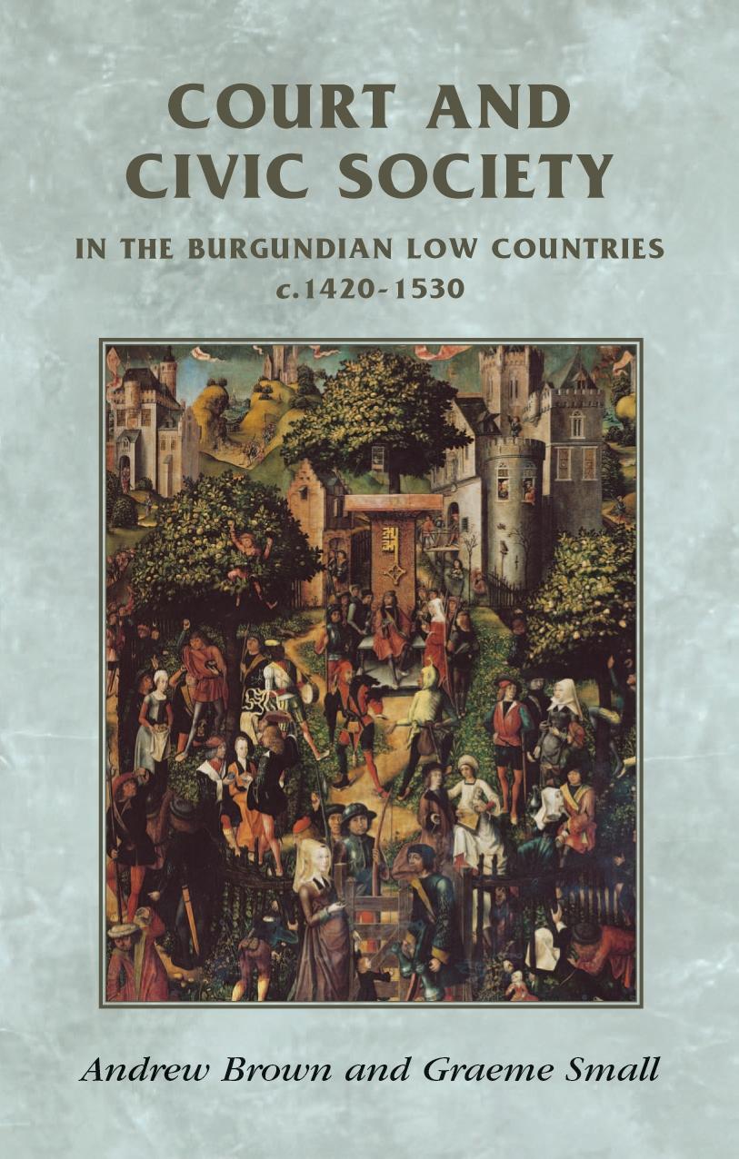 Court and civic society in the Burgundian Low Countries c.1420–1530
