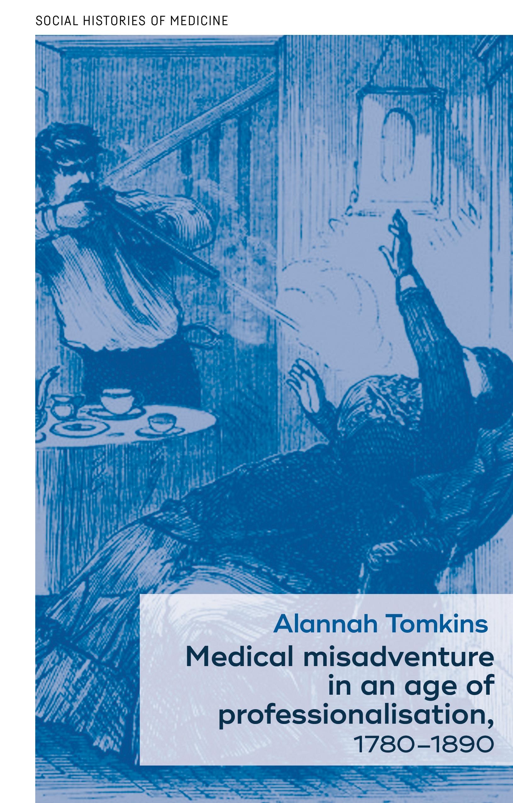 Medical misadventure in an age of professionalisation, 1780–1890