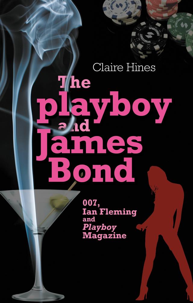 The playboy and James Bond by Claire Hines