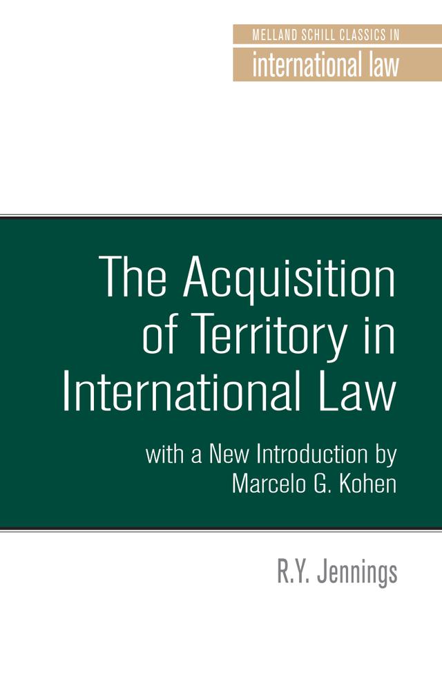 The acquisition of territory in international law by R. Y. Jennings