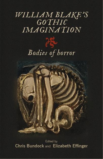 William Blake's Gothic imagination by Chris Bundock, Elizabeth Effinger