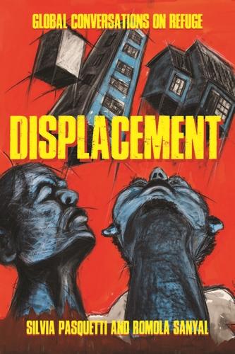 Displacement by Romola Sanyal, Silvia Pasquetti
