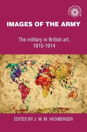 Images of the army by J. W. M. Hichberger