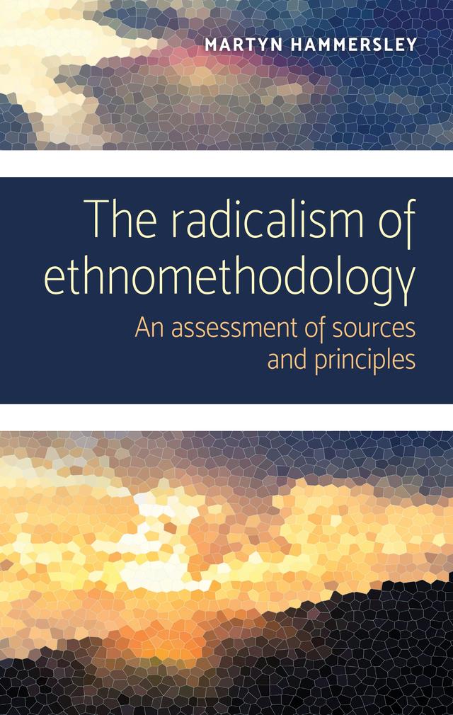 The radicalism of ethnomethodology by Martyn Hammersley