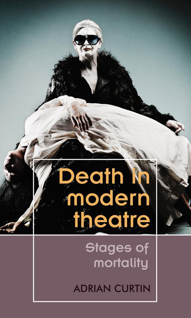 Death in modern theatre by Adrian Curtin