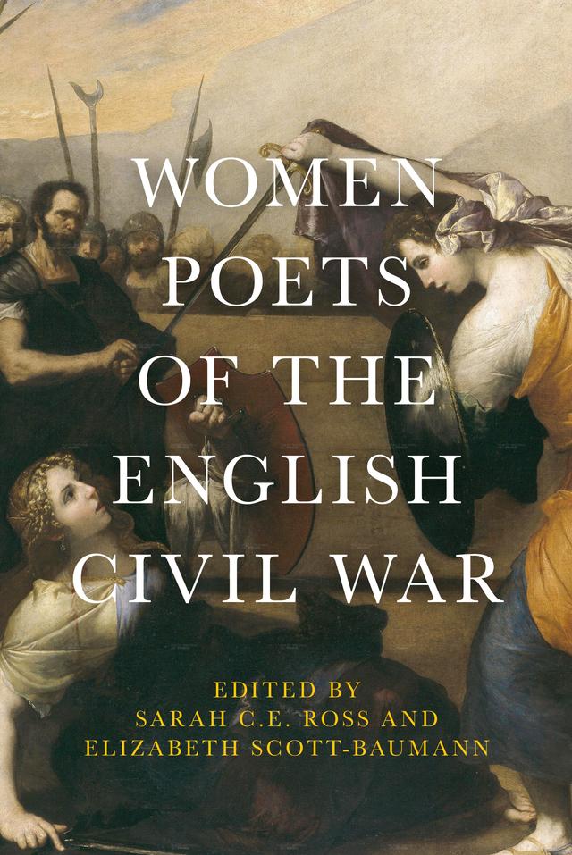 Women poets of the English Civil War by Elizabeth Scott-Baumann, Sarah C. E. Ross