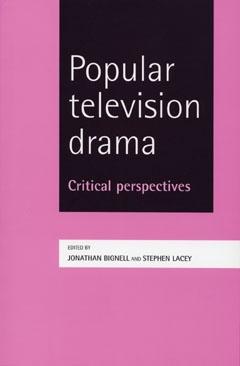 Popular television drama by Jonathan Bignell, Stephen Lacey