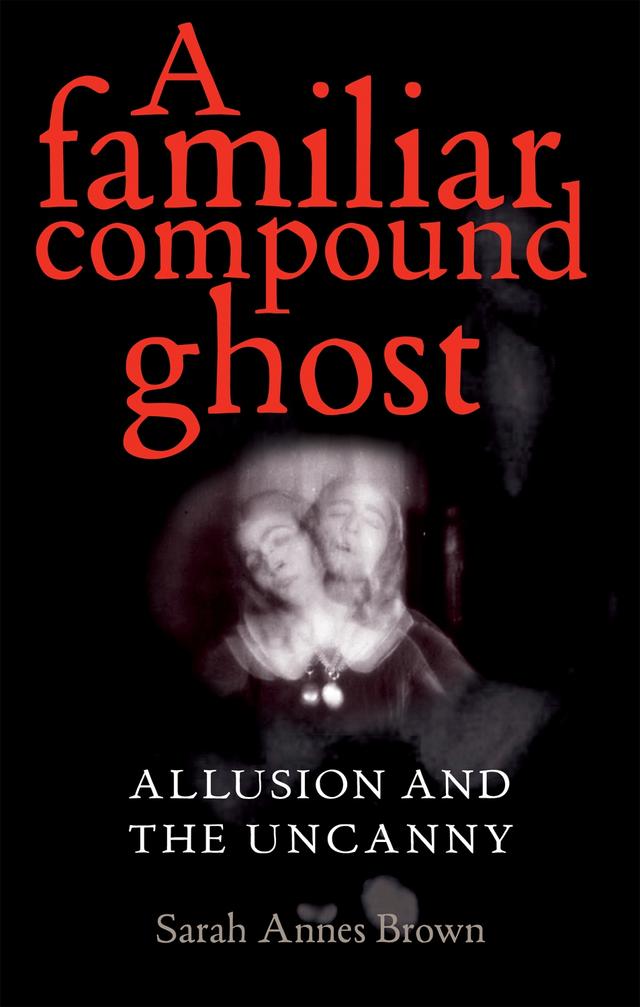 A familiar compound ghost by Sarah Annes Brown