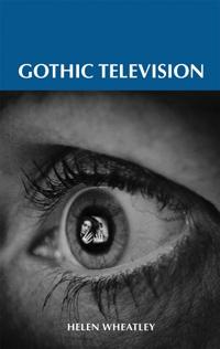 Gothic television by Helen Wheatley