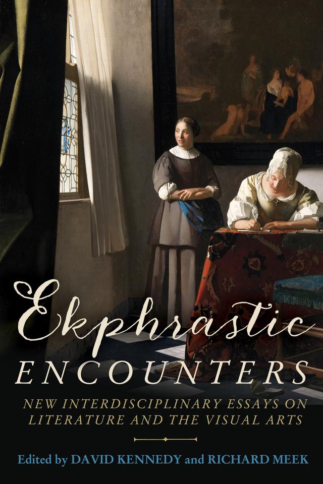 Ekphrastic encounters by David Kennedy, Richard Meek
