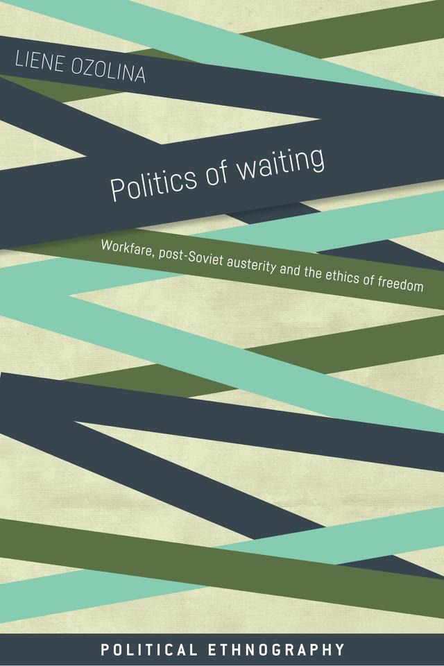Politics of waiting by Liene Ozolina