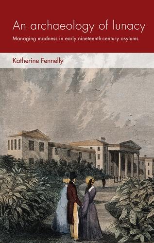 An archaeology of lunacy by Katherine Fennelly