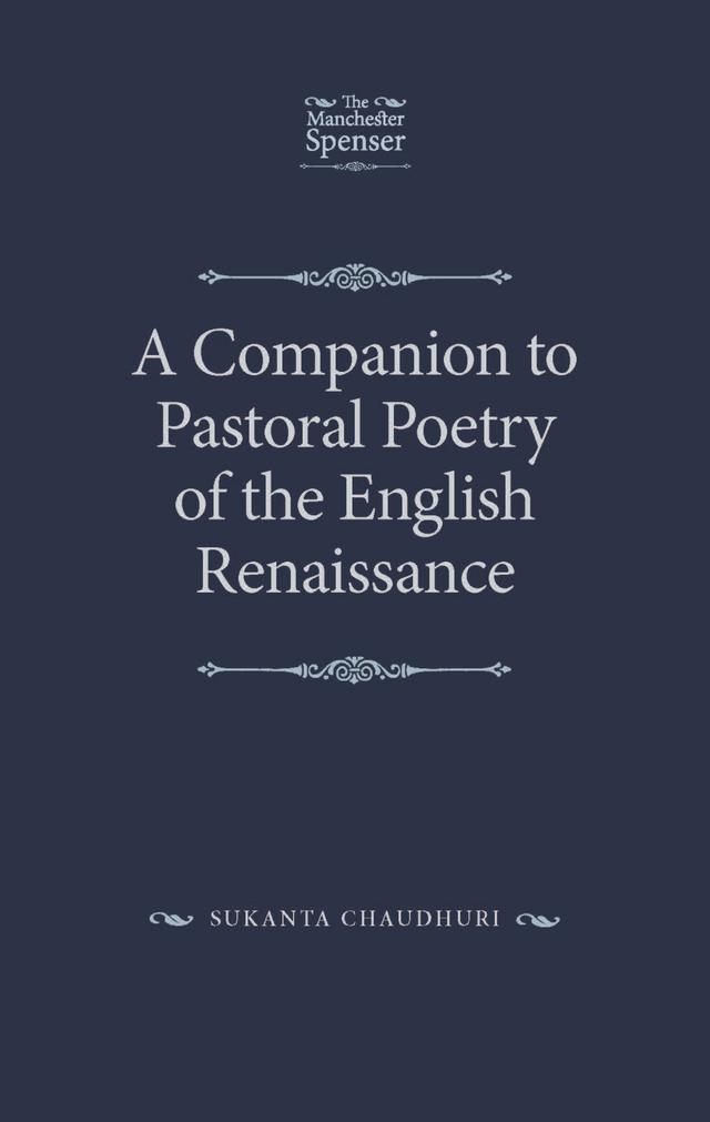 A Companion to Pastoral Poetry of the English Renaissance by Sukanta Chaudhuri