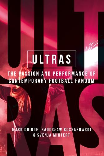 Ultras by Mark Doidge, Radoslaw Kossakowski, Svenja-Maria Mintert