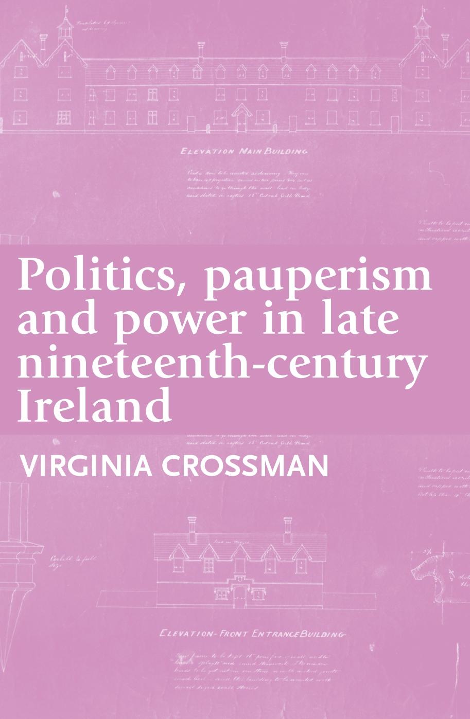 Politics, pauperism and power in late nineteenth-century Ireland