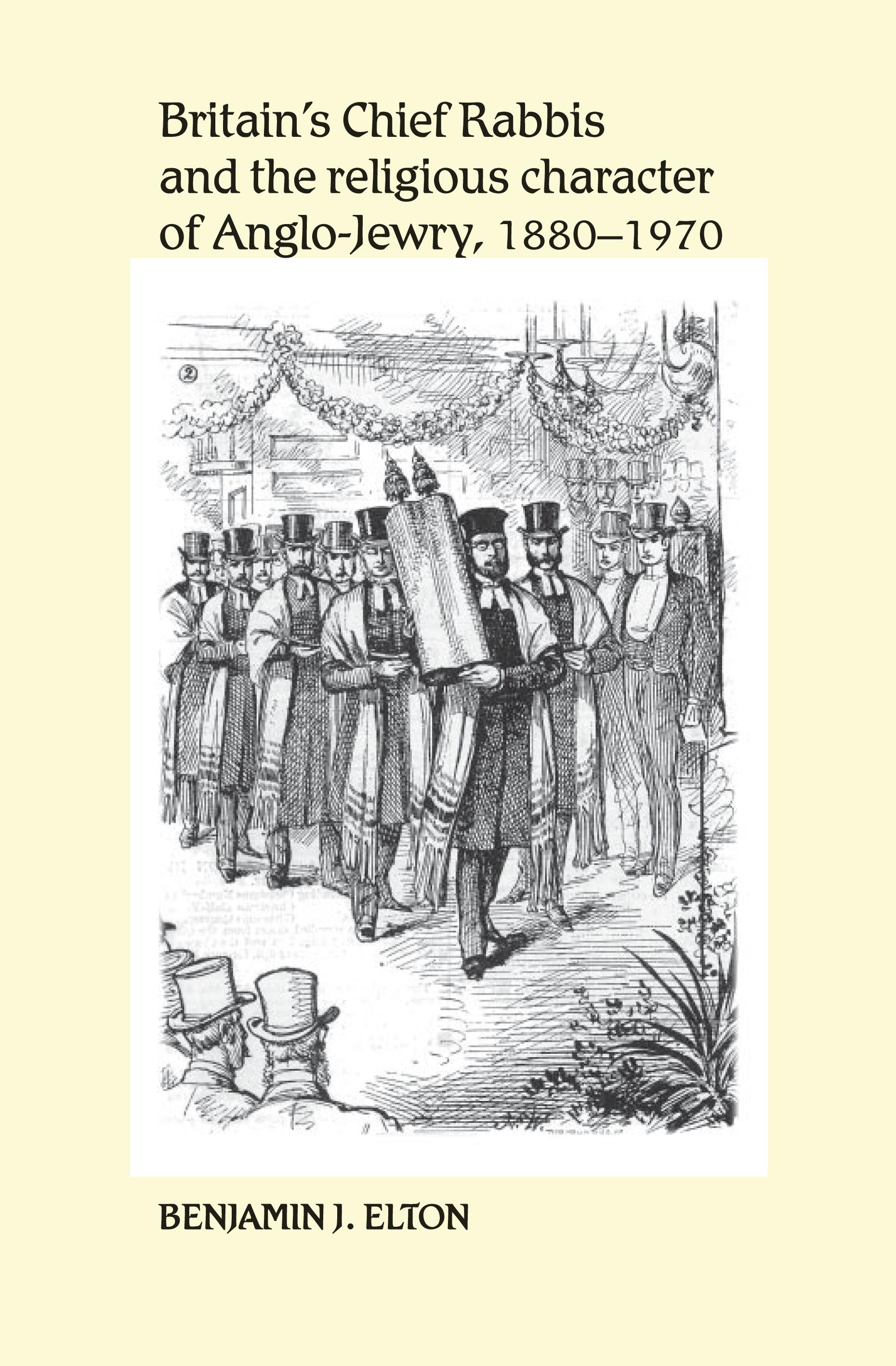 Britain's Chief Rabbis and the religious character of Anglo–Jewry, 1880–1970