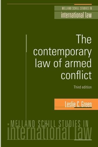 The contemporary law of armed conflict: Third edition by Leslie C. Green
