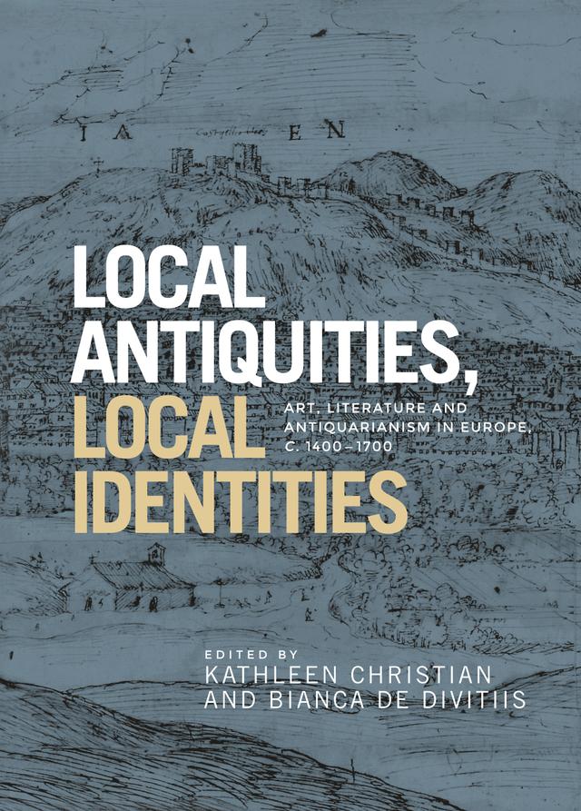 Local antiquities, local identities by Bianca de Divitiis, Kathleen Christian
