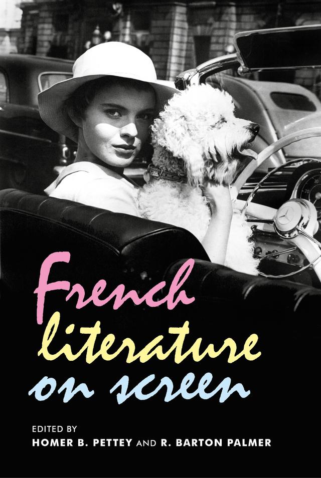 French literature on screen by Homer B. Pettey, R. Barton Palmer