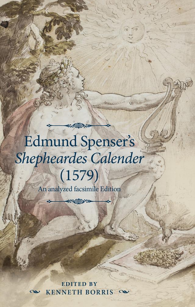 Edmund Spenser's <i>Shepheardes Calender</i> (1579) by Kenneth Borris