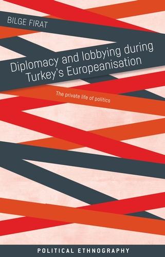 Diplomacy and lobbying during Turkey’s Europeanisation