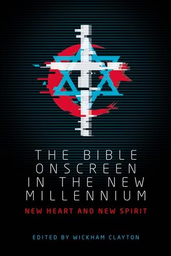 The Bible onscreen in the new millennium by Wickham Clayton