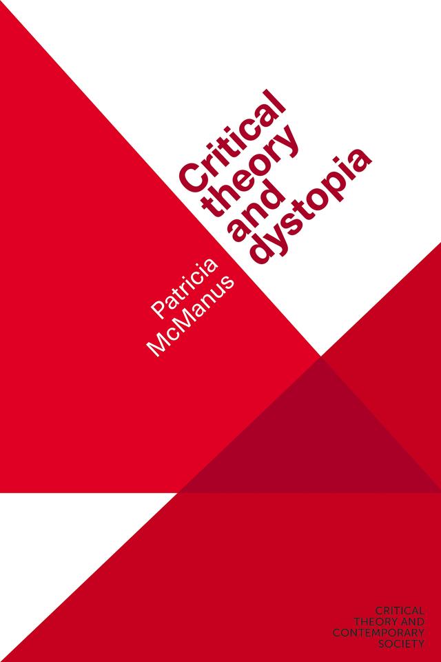 Critical theory and dystopia by Patricia McManus