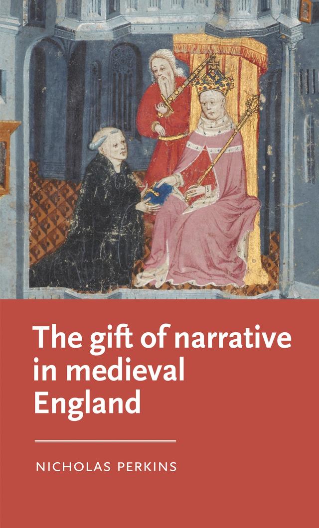 The gift of narrative in medieval England by Nicholas Perkins