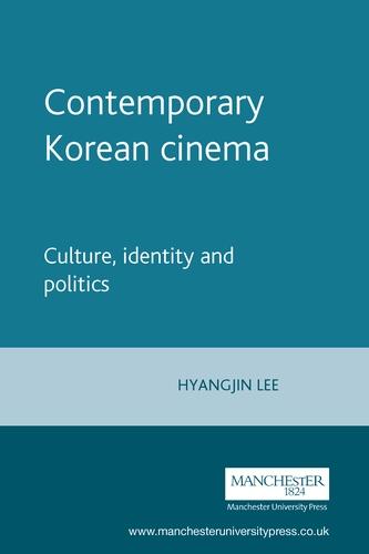 Contemporary Korean cinema by Hyangjin Lee