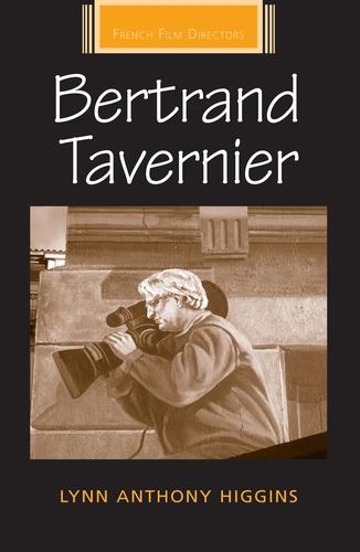 Bertrand Tavernier by Lynn Anthony Higgins