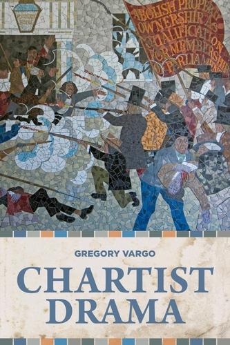 Chartist drama by Gregory Vargo