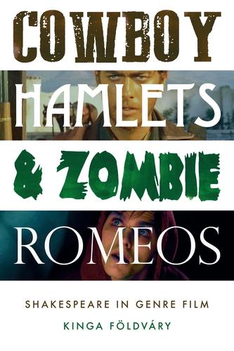 Cowboy Hamlets and zombie Romeos by Kinga Földváry
