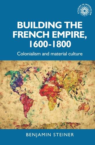 Building the French empire, 1600–1800