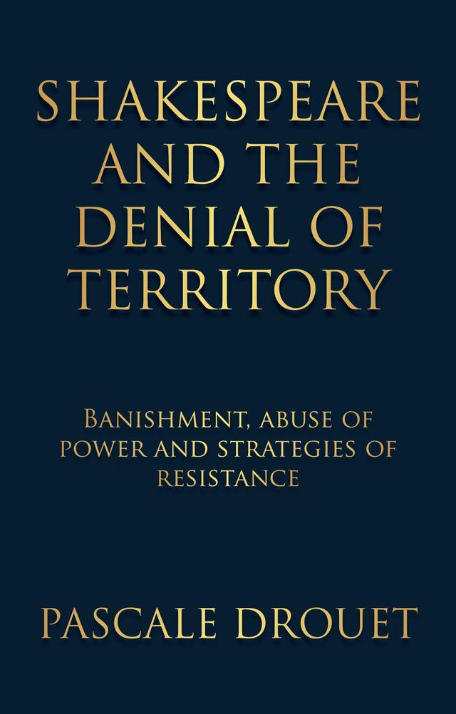 Shakespeare and the denial of territory by Pascale Drouet