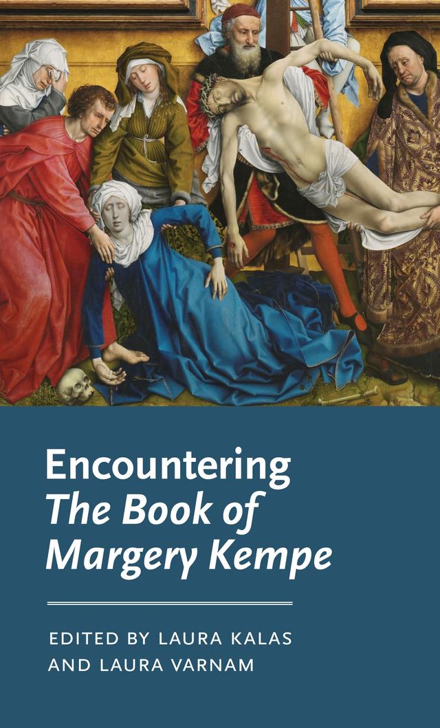 Encountering <i>The Book of Margery Kempe</i> by Laura Kalas, Laura Varnam